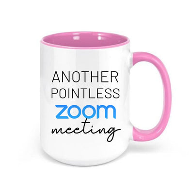 Another Pointless Zoom Meeting - Everythingmugsnew