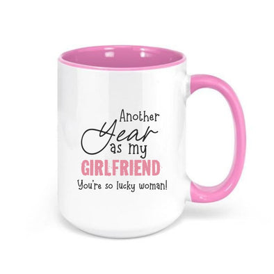 Another Year as my Girlfriend You're so lucky Woman - Everythingmugsnew