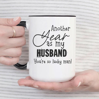 Another Year as My Husband You're so lucky Man - Everythingmugsnew