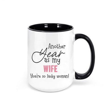 Another Year as My Wife You're so lucky Woman - Everythingmugsnew