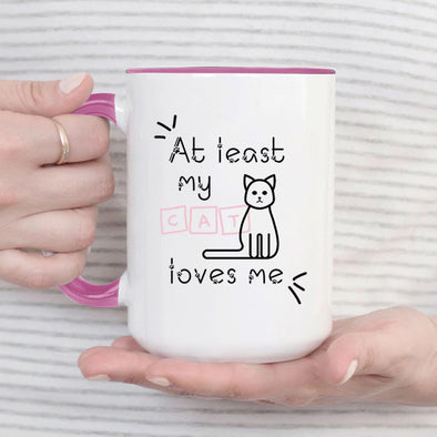 At least My Cat Loves Me - Everythingmugsnew