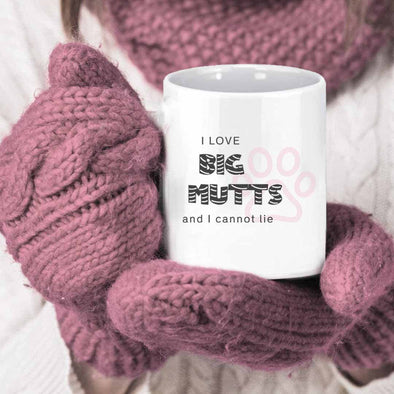 I Love Big Mutts and I Cannot Die - Everythingmugsnew