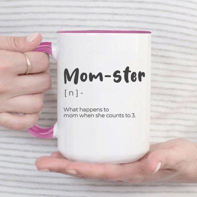 Mom-ster  What happens to mom when she counts to 3 - Everythingmugsnew