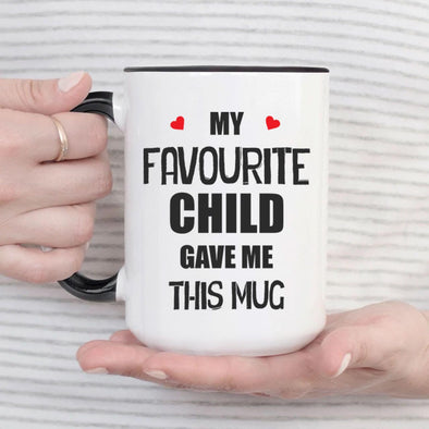 My favourite Child Gave me This Mug