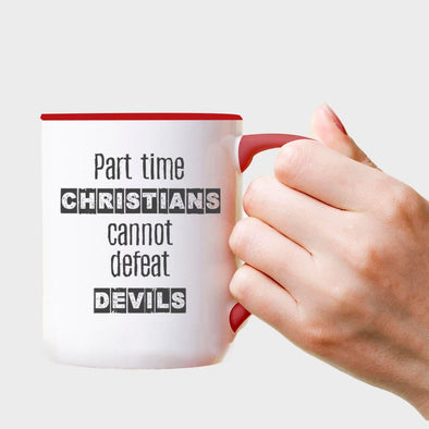 Part time Christians cannot defeat Devils - Everythingmugsnew