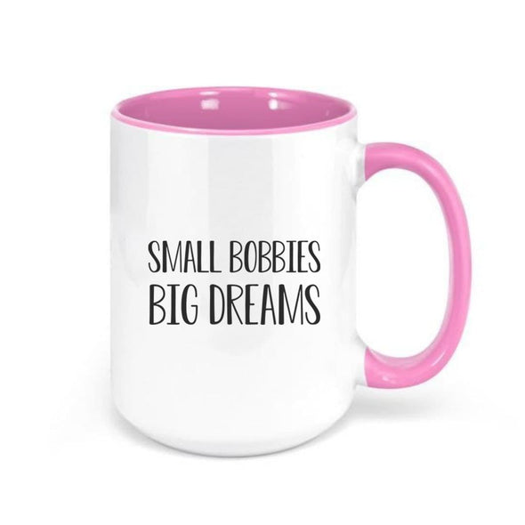 Small Bobbies Big Dreams - Everythingmugsnew