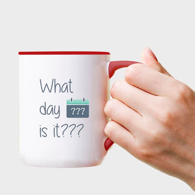 What day is it??? - Everythingmugsnew